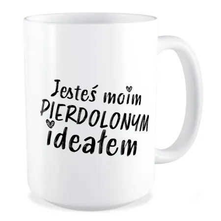 Duży Kubek MIŁOSNY Jesteś moim pi*rdolonym ideałem